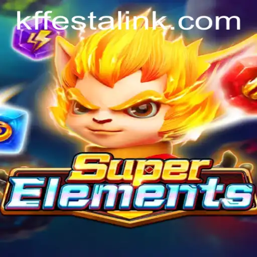 Unleash the Power of SuperElements: A Revolutionary Gaming Experience on KFFESTA.COM