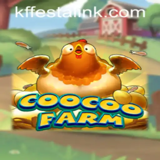 Discover the Fun and Excitement of CooCooFarm at KFFESTA.COM
