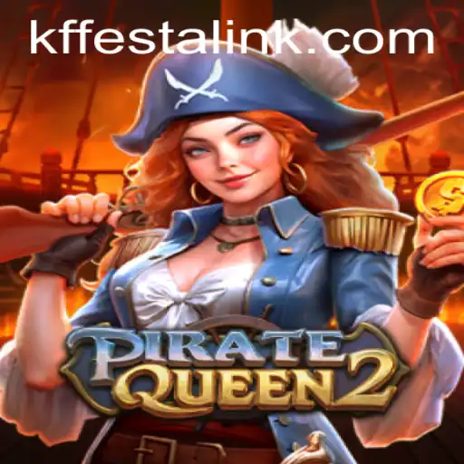 PirateQueen2: A High Seas Adventure Awaits at KFFESTA.COM